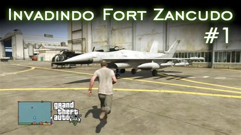 Invadindo Fort Zancudo Gta V Pt Br Youtube