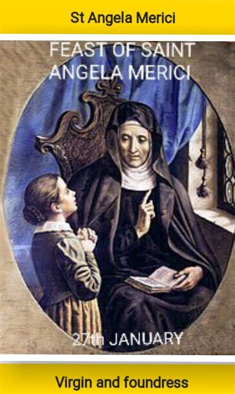 FEAST OF SAINT ANGELA MERICI -27th JANUARY - Prayers and Petitions