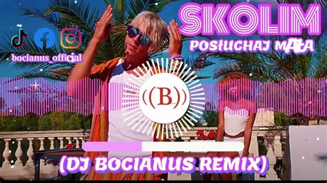 Teledysk SKOLIM Posłuchaj Mała DJ BOCIANUS REMIX Tekst Piosenki