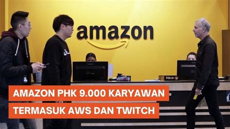 Amazon Phk Karyawan Termasuk Aws Dan Twitch Youtube