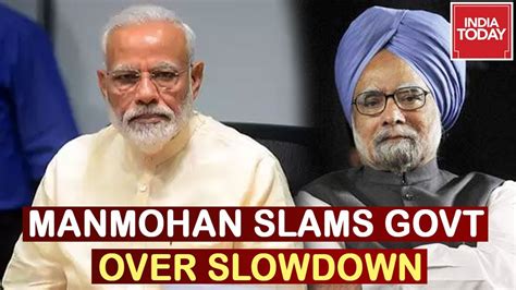 Was Manmohan Singh Right On Criticizing Modi Govt Over Economy Slowdown