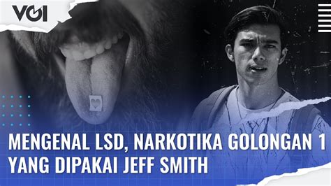 Mengenal LSD Narkotika Golongan 1 Yang Dipakai Jeff Smith YouTube