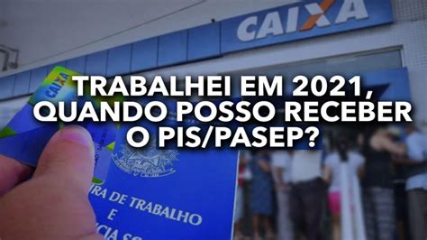 Quando Poderei Receber O PIS Pasep Pelo Tempo Que Trabalhei Em 2021