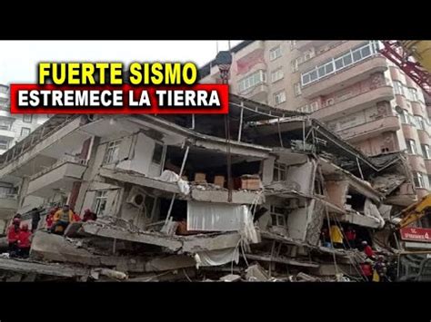 Fuerte Sismo Acaba De Sacudir Muy Intenso La Tierra Youtube