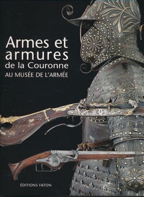 Armes et armures de la couronne au musée de l Armée