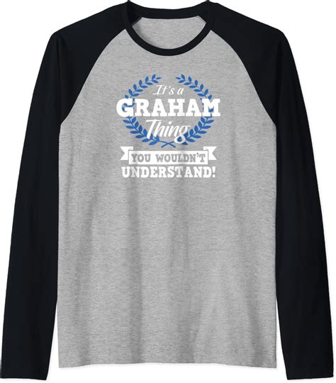 Its A Graham Thing You Wouldnt Understand Name Raglan