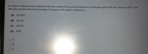 An Organic Compound Was Analysed By Duma S Method G Of The