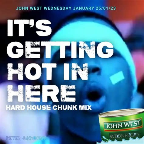 Stream It S Getting Hot In Here JWW250123 By Peter Jankowski Listen