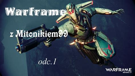 Zagrajmy W Warframe Odc 1 Ale O Co Chodzi YouTube