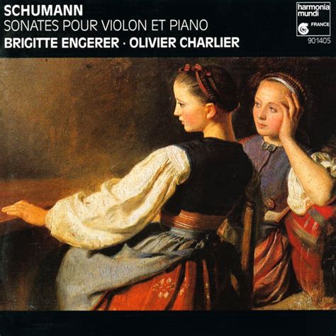 Olivier Charlier Brigitte EngererのSchumann Violin Sonatas Op 105