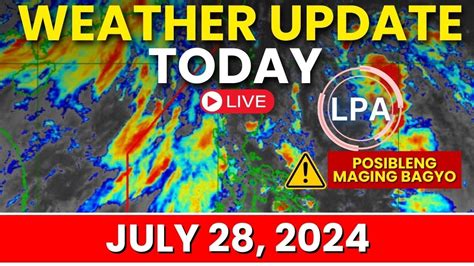 LPA At Habagat Magpapa Ulan Weather Update Today July 28 2024