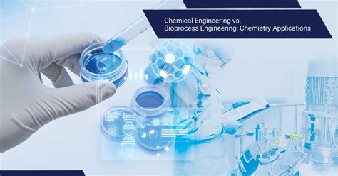 Chemical Vs Bioprocess Engineering Chemistry Insights