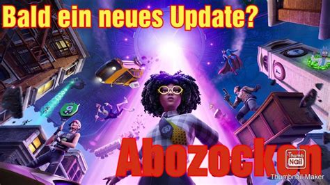 Gibt Es Bald Ein Neues Update In Fortnite Season Abozocken Mit Euch