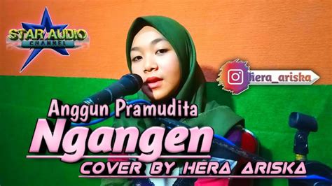 Ngangen Anggun Pramudita Cover By Hera Ariska YouTube Music