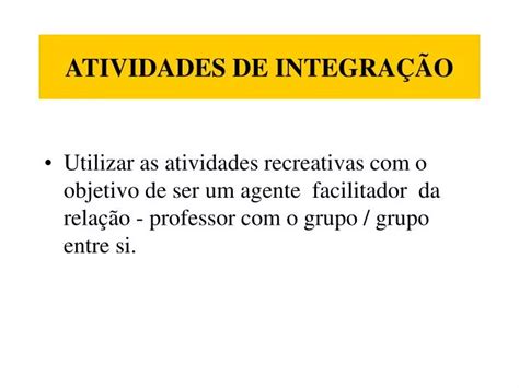 PPT ATIVIDADES DE INTEGRAÇÃO PowerPoint Presentation free download