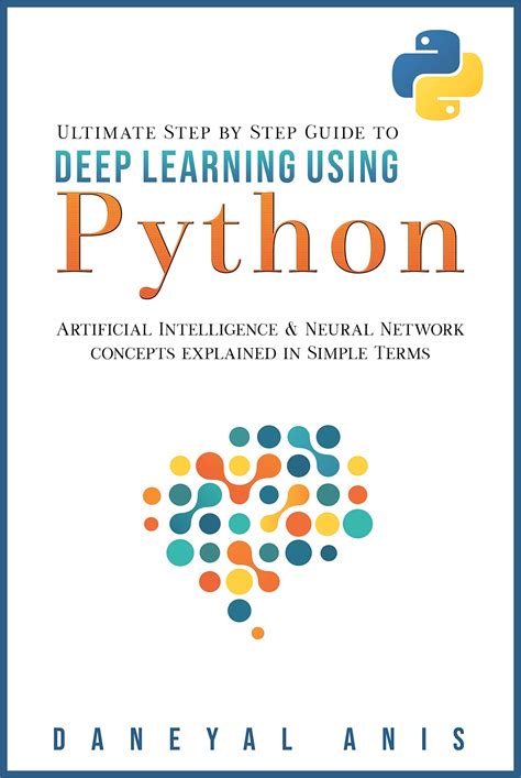 Buy Ultimate Step By Step Guide To Deep Learning Using Python