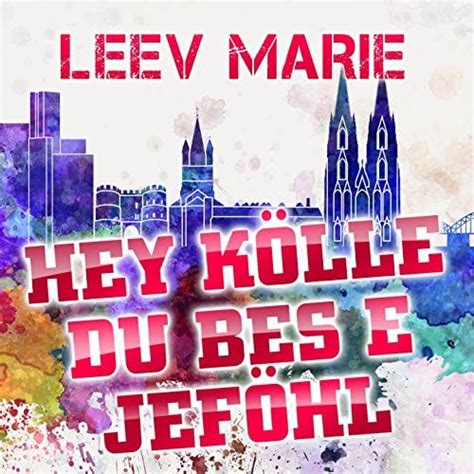 Amazon Music Leev Marie Hey K Lle Du Bes E Jef Hl