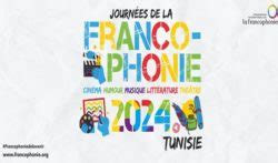 Les Journées de la Francophonie 2024 en Tunisie célébration de la