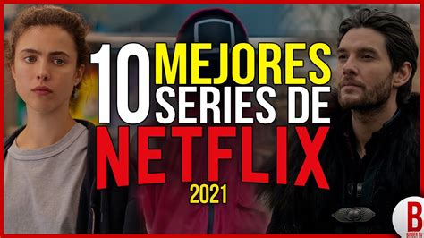 Top 10 Mejores Series De Netflix 2021 Youtube