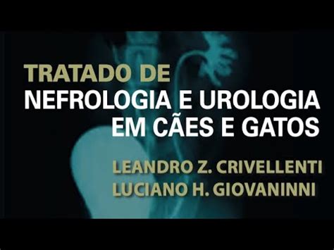 LANÇAMENTO OFICIAL DO TRATADO DE NEFROLOGIA E UROLOGIA EM CÃES E GATOS