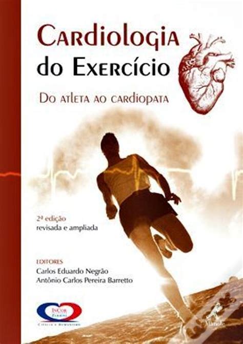 Cardiologia Do Exercício De Antônio Carlos Pereira Barretto E Carlos