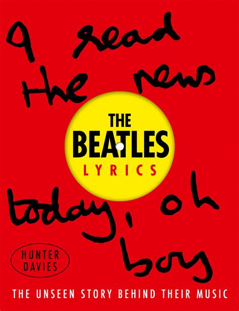 The Beatles Lyrics The Unseen Story Behind Their Music By Hunter