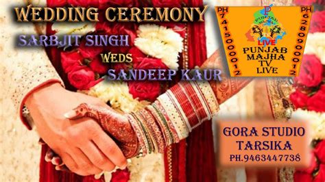 Sarbjit Singh Weds Sandeep Kaur Wedding Ceremony Youtube