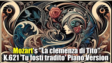 Mozart S La Clemenza Di Tito K 621 Tu Fosti Tradito Piano Version