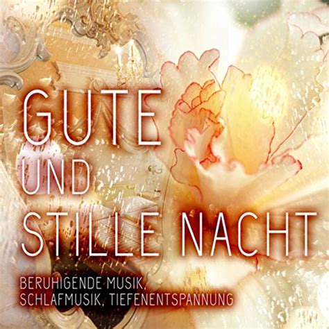 Gute Und Stille Nacht Beruhigende Musik Schlafmusik