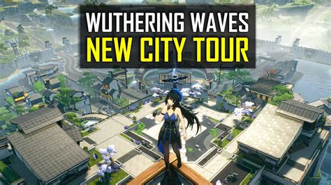 Wuthering Waves New Main City Tour Parkour Day To Night Youtube