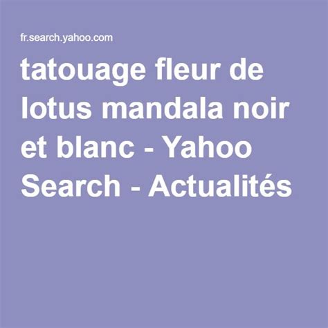 Tatouage Fleur De Lotus Mandala Noir Et Blanc Yahoo Search