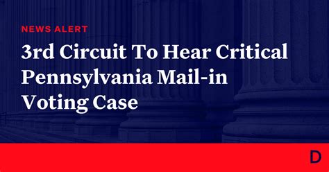 3rd Circuit To Hear Critical Pennsylvania Mail In Voting Case Democracy Docket