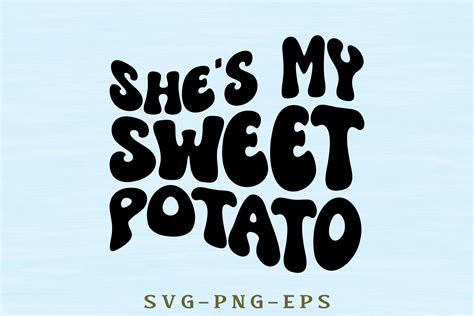 Shes My Sweet Potato I Yam Svg Graphic By Mrdesign24 · Creative Fabrica