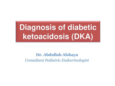 Diagnosis Of Diabetic Ketoacidosis Dka Ppt Download