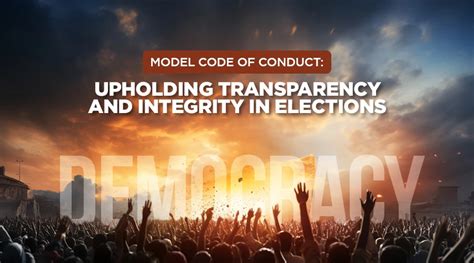 Model Code Of Conduct Upholding Ethics In Elections