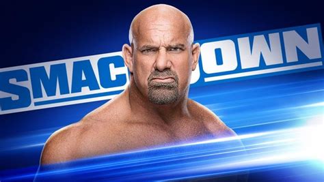 Goldberg Announced For Next Week S WWE SmackDown