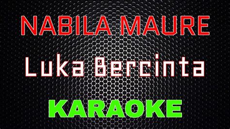 Nabila Moure Luka Bercinta Karaoke Lmusical Youtube