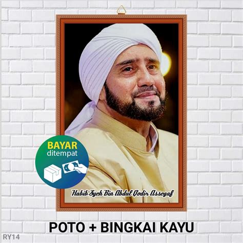 Jual POTO BINGKAI HABIB SYEH BIN ABDUL QODIR ASSEGAF POSTER HABIB