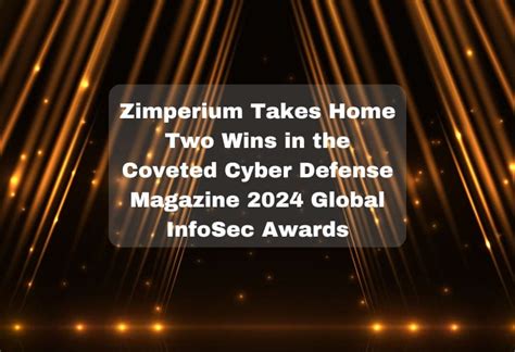 Zimperium Takes Home Two Wins In The Coveted Cyber Defense Magazine