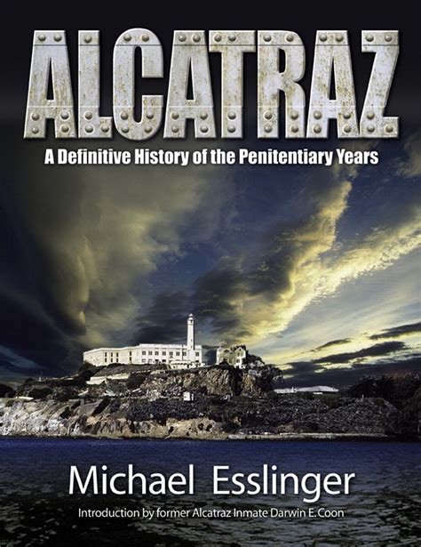 Book Spotlight Alcatraz A Definitive History Of The Penitentiary Years