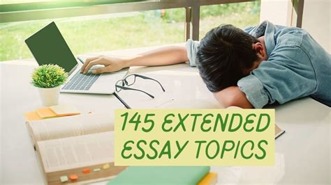 145 Extended Essay Topics To Consider Best Assignment Help