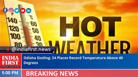 Odisha Sizzling 24 Places Record Temperature Above 40 Degrees India