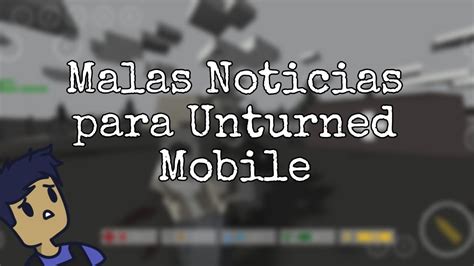 La Triste Decandencia De Unturned Mobile Youtube