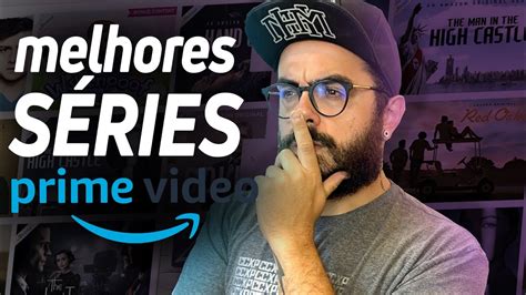 As Melhores S Ries Pra Assistir No Amazon Prime Video Youtube