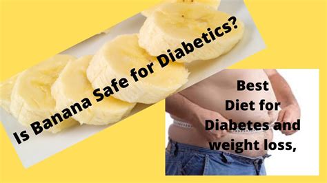 Is Banana Safe For Diabetics Best Diet For Diabetes And Weight Loss Youtube