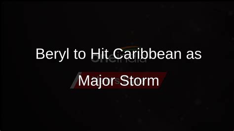 Hurricane Beryl Strengthens In Atlantic Set To Become Major Storm