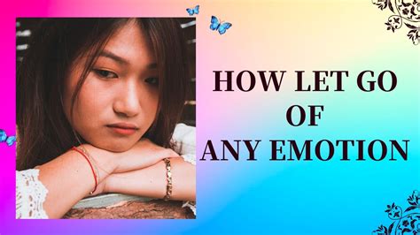 How To Let Go Of Any Emotion Youtube