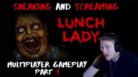 Three Friends One Lunch Lady A Comedy Horror Gameplay Part 1 Youtube