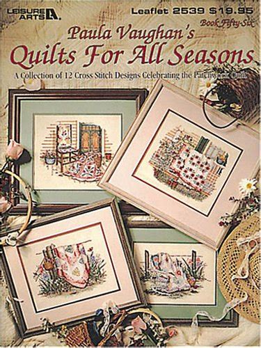 Paula Vaughans Quilts For All Seasons A Collection Of 12 Cross Stitch