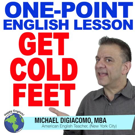 One Point English Idiom Lesson Get Cold Feet Happy English Free